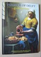 Vermeer of Delft - his life and times